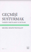 Geçmişi susturmak